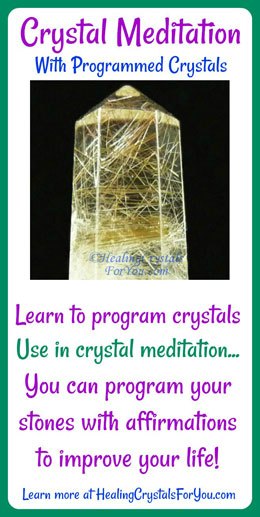 Learn About Crystal Meditation & How To Program Your Crystals